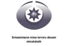 Ermənistanın mina terroru davam etməkdədir